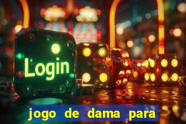 jogo de dama para ganhar dinheiro